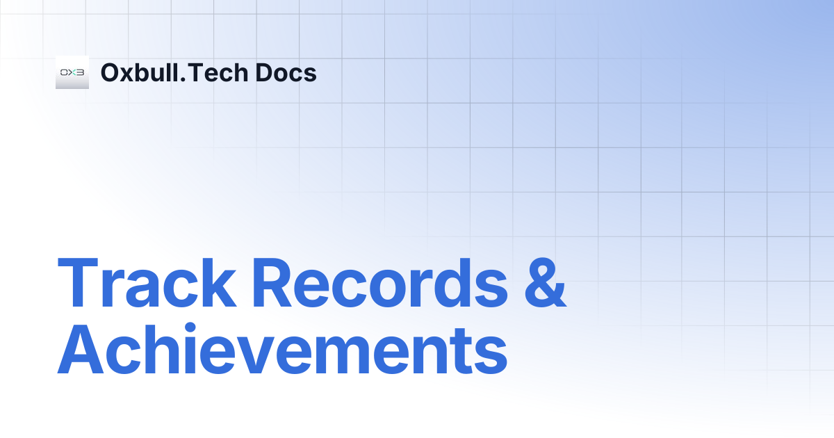 Track Records & Achievements | Oxbull.Tech Docs